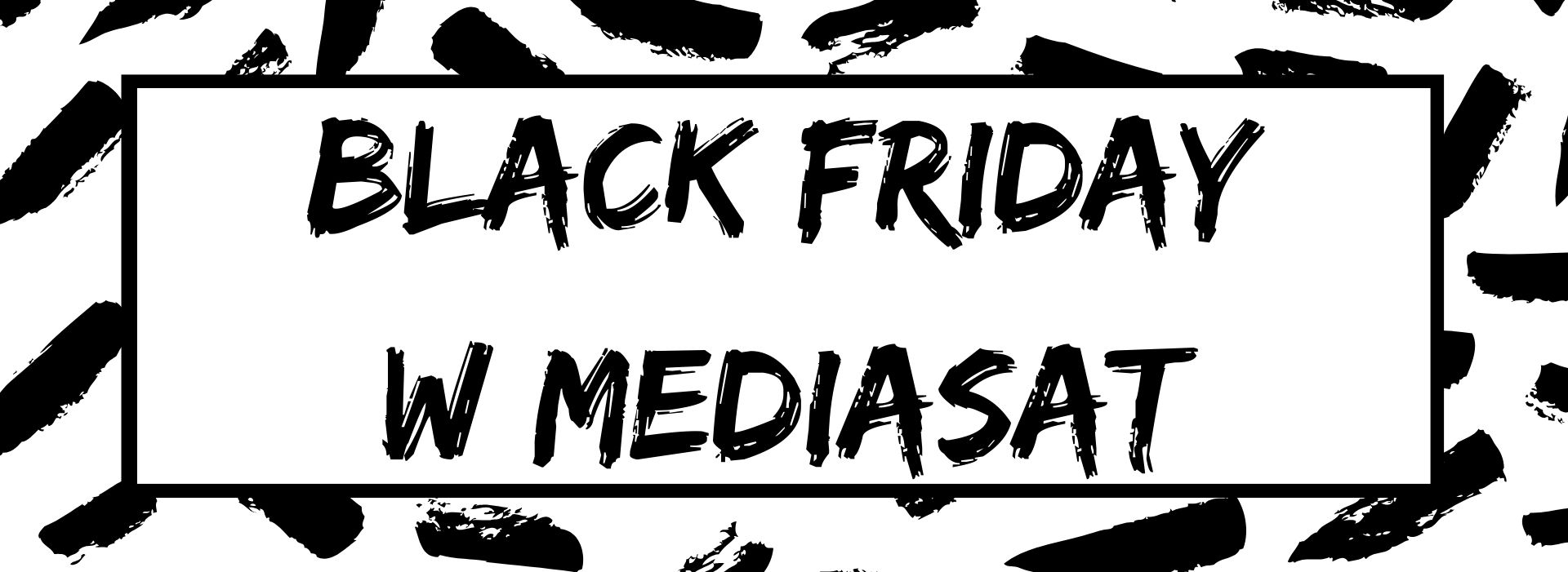 Black Friday w Mediasat - zapowiedź
